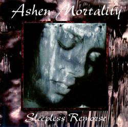 Ashen Mortality : Sleepless Remorse